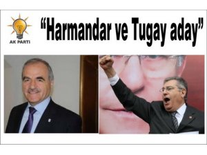 “Harmandar ve Tugay  aday”  