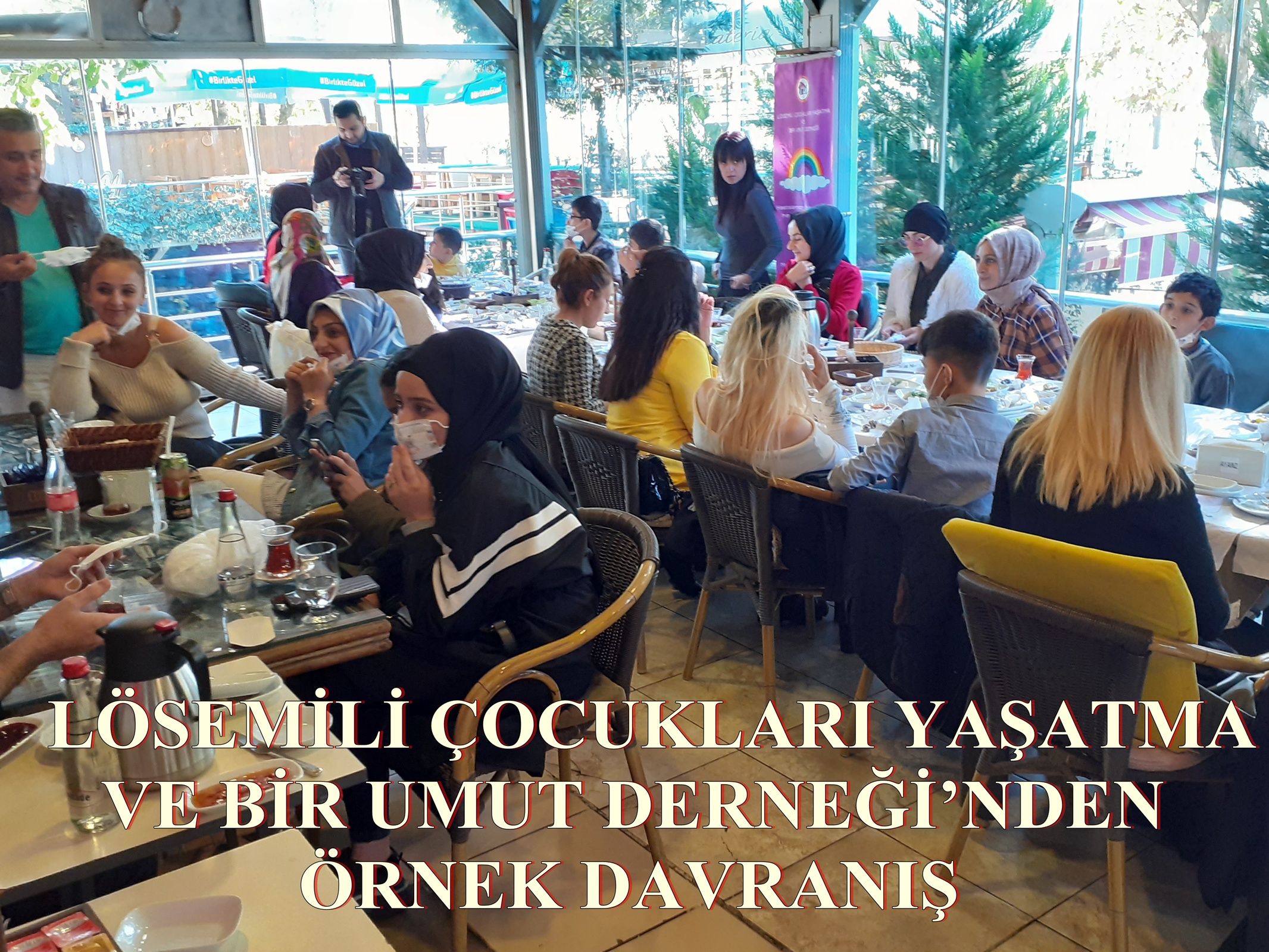 LÖSEMİLİ ÇOCUKLARI YAŞATMA VE BİR UMUT DERNEĞİ’NDEN ÖRNEK DAVRANIŞ