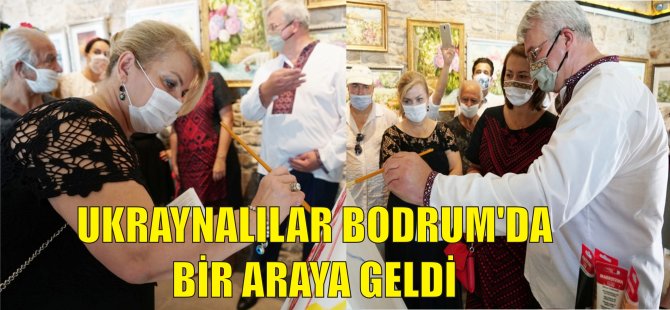 UKRAYNALILAR BODRUM'DA BİR ARAYA GELDİ