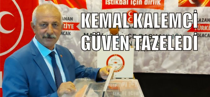 KEMAL KALEMCİ GÜVEN TAZELEDİ