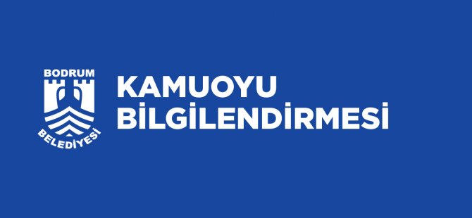 Bodrum Belediyesinden Kamuoyuna Bilgilendirme 