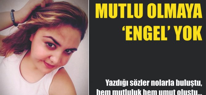 Mutlu Olmaya 'Engel' Yok