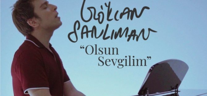 Gökcan Sanlıman’dan yeni single: “Olsun Sevgilim”