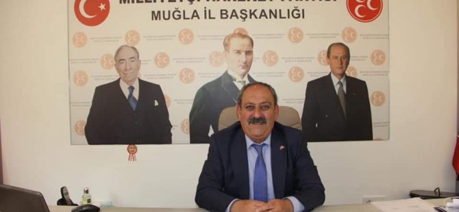 MHP MUĞLA İL BAŞKANI MEHMET KORKMAZ:  “ATATÜRK’ÜN MİRASINI ÖLÜMÜNE KORUYACAĞIZ.”