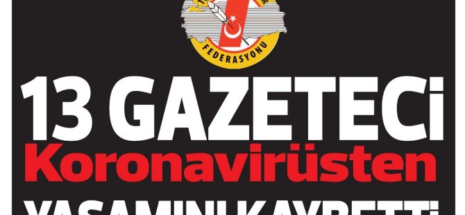 Türkiye’de koronavirüsten 13 gazeteci hayatını kaybetti