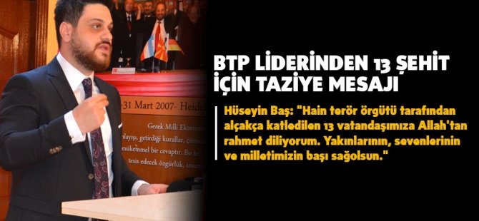 BTP Liderinden 13 Şehit İçin Taziye Mesajı