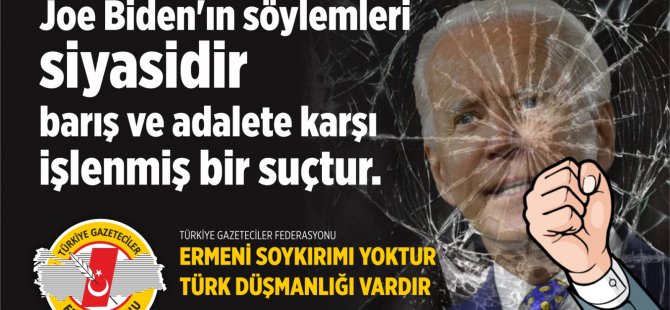 TGF: Biden’ın söylemleri siyasidir, barış ve adalete karşı işlenmiş bir suçtur