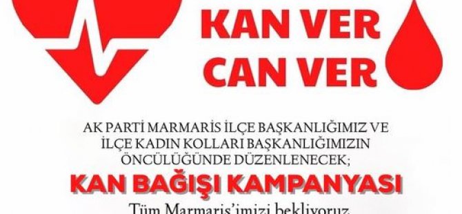 Ak Parti Marmaris İlçe Teşkilatı Kan Bağışı Çağırısında Bulundu