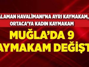 Muğla’da 9 Kaymakam değişti