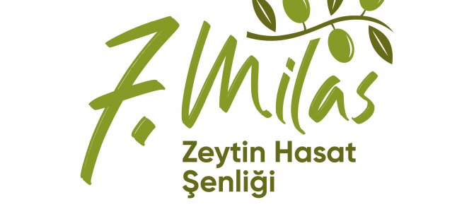 7.Milas Zeytin Hasat Şenliği’ne Sayılı Günler Kaldı