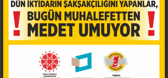 DÜN İKTİDARIN ŞAKŞAKÇILIĞINI YAPANLAR, BUGÜN MUHALEFETTEN MEDET UMUYOR