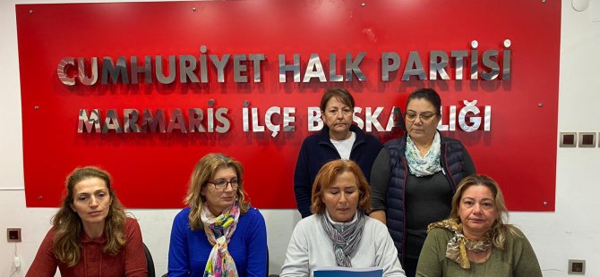 CHP Marmaris İlçe Kadın Kolları Başkanı Zehra Gezer: Bizler yaşanan bu skandallara sessiz kalmadık, kalmıyoruz