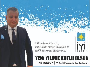 İYİ Parti Marmaris İlçe Ali Toksoy’un yeni yıl mesajı