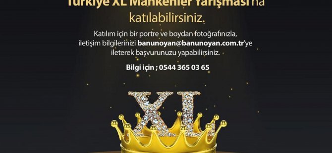 XL MODEL YARIŞMASI BAŞVURULARI BAŞLADI