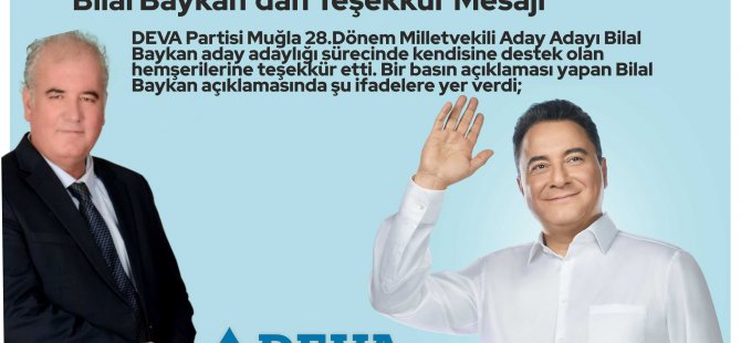 DEVA Partisi 28.Dönem Milletvekili A.Adayı Bilal Baykan’dan Teşekkür Mesajı