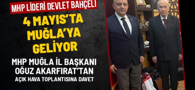 MHP LİDERİ DEVLET BAHÇELİ MUĞLA'YA GELİYOR