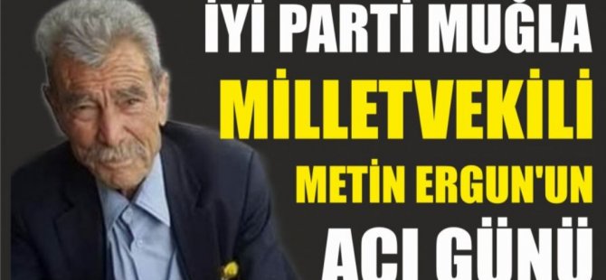 Milletvekili Ergün'ün acı günü