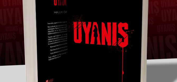 Haluk Özkan’dan ilk roman: “Uyanış” ile ruhun derinliklerine yolculuk