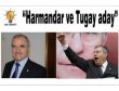 “Harmandar ve Tugay  aday”  