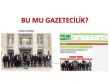 GAZETECİLİK BU MU?