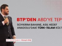 BTP’DEN ABD’YE TEPKİ